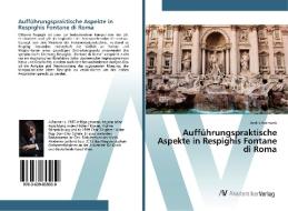 Aufführungspraktische Aspekte in Respighis Fontane di Roma di Andris Rasmanis edito da AV Akademikerverlag
