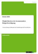 Möglichkeiten der kommunalen Bürgerbeteiligung di Simone Stöhr edito da GRIN Publishing