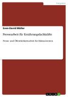 Pressearbeit F R Ern Hrungsfachkr Fte di Sven-David Muller edito da Grin Publishing