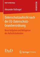 Datenschutzaufsicht nach der EU-Datenschutz-Grundverordnung di Alexander Roßnagel edito da Springer Fachmedien Wiesbaden