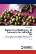 Evaluating effectiveness of Areca catechu extract on Rat di Kavita Gaonkar edito da LAP Lambert Academic Publishing