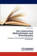 Non Destructive Methodologies and Shearography di Mukesh Kumar edito da LAP Lambert Academic Publishing