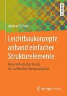 Leichtbaukonzepte anhand einfacher Strukturelemente di Andreas Öchsner edito da Springer-Verlag GmbH