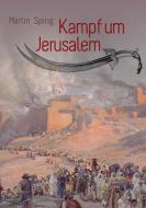 Kampf um Jerusalem di Martin Spirig edito da Books on Demand