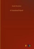 A Vanished Hand di Sarah Doudney edito da Outlook Verlag