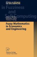 Fuzzy Mathematics in Economics and Engineering di James J. Buckley, Esfandiar Eslami, Thomas Feuring edito da Physica-Verlag HD