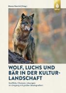Wolf, Luchs und Bär in der Kulturlandschaft di Marco Heurich edito da Ulmer Eugen Verlag