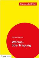Wärmeübertragung di Walter Wagner edito da Vogel Business Media