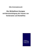 Die Wirbeltiere Europas di Otto Schmiedeknecht edito da TP Verone Publishing