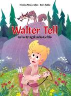 Walter Tell 1 di Nicolas Meylaender, Boris Zatko edito da Tell Branding GmbH