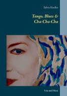 Tango, Blues & Cha-Cha-Cha di Sylvia Knelles edito da Knelles