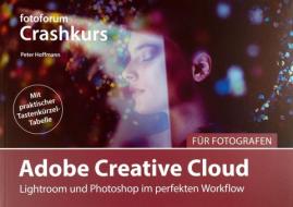 Adobe Creative Cloud für Fotografen di Peter Hoffmann edito da Fotoforum-Verlag E. K.