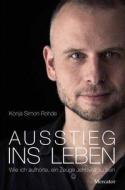 Ausstieg ins Leben di Konja Simon Rohde edito da Mercator-Verlag
