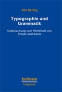 Typographie und Grammatik di Tilo Reißig edito da Stauffenburg Verlag