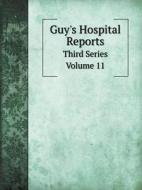 Guy's Hospital Reports Third Series. Volume 11 di S Wilks edito da Book On Demand Ltd.