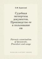 Forensic Examination Of Documents. Procedure And Usage di E F Burinskij edito da Book On Demand Ltd.