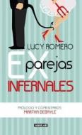 Exparejas Infernales di Lucy Romero edito da Aguilar