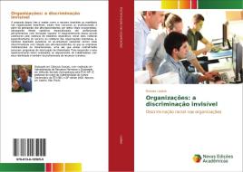 Organizações: a discriminação invisível di Renato Ladeia edito da Novas Edições Acadêmicas