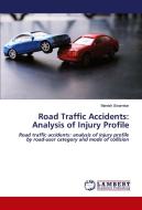 Road Traffic Accidents: Analysis of Injury Profile di Manish Swarnkar edito da LAP LAMBERT Academic Publishing