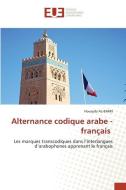 ALTERNANCE CODIQUE ARABE - FRAN AIS di HOUAYDA AL-BARRI edito da LIGHTNING SOURCE UK LTD