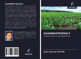 SUIKERBIETENTEELT di Hasan Huseyin Ozturk edito da Uitgeverij Onze Kennis