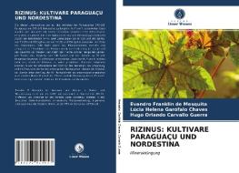 RIZINUS: KULTIVARE PARAGUAÇU UND NORDESTINA di Evandro Franklin de Mesquita, Lúcia Helena Garófalo Chaves, Hugo Orlando Carvallo Guerra edito da Verlag Unser Wissen