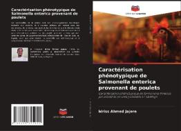 Caractérisation phénotypique de Salmonella enterica provenant de poulets di Idriss Ahmed Jajere edito da Editions Notre Savoir