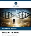 Mission im März di Abdelkader Benzian edito da Verlag Unser Wissen