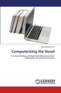 Computerizing the Novel di Aicha Boussamma edito da LAP LAMBERT Academic Publishing