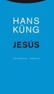 Jesús di Hans Küng edito da Editorial Trotta, S.A.
