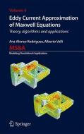 Eddy Current Approximation of Maxwell Equations di Ana Alonso Rodriguez, Alberto Valli edito da Springer Milan
