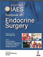 IAES Textbook Of Endocrine Surgery di Amit Agarwal, Roma Pradhan, Anand Kumar Mishra, Dhalapathy Sadacharan, Deepak Abraham edito da Jaypee Brothers Medical Publishers