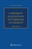 Corporate Acquisitions And Mergers In Germany di Natascha Doll, Mark Denny edito da Kluwer Law International