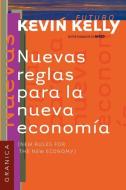 Nuevas Reglas Para La Nueva Economia di Kevin Kelly edito da EDICIONES GRANICA