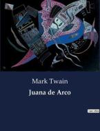 Juana de Arco di Mark Twain edito da Culturea