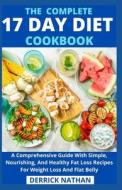 The Complete 17 Day Diet Cookbook di Derrick Nathan edito da Independently Published