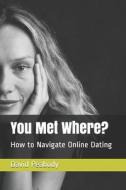 You Met Where? di Peabody David Peabody edito da Independently Published