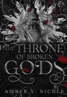 The Throne of Broken Gods di Amber V. Nicole edito da BOOKBABY