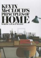 Kevin McCloud's Principles of Home di Kevin McCloud edito da HarperCollins Publishers