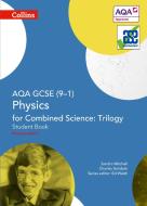 AQA GCSE Physics for Combined Science: Trilogy 9-1 Student Book di Sandra Mitchell, Charles Golabek edito da HarperCollins Publishers