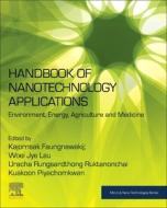 Handbook of Nanotechnology Applications: Environment, Energy, Agriculture and Medicine edito da ELSEVIER