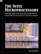 The Intel Microprocessors 8086/8088, 80186/80188, 80286, 80386, 80486, Pentium, Prentium Proprocessor, Pentium Ii, Iii, 4 di Barry B. Brey edito da Pearson Education Limited