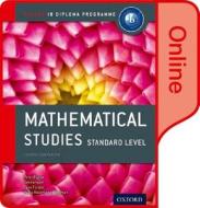 Ib Mathematical Studies Online Course Book: Oxford Ib Diploma Program di Peter Blythe, Jim Fensom, Jane Forrest edito da PAPERBACKSHOP UK IMPORT