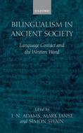 Bilingualism in Ancient Society: Language Contact and the Written Word di Mark Janse, Simon Swain edito da OXFORD UNIV PR