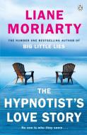 The Hypnotist's Love Story di Liane Moriarty edito da Penguin Books Ltd (UK)