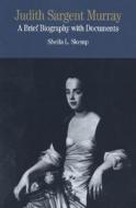 Judith Sargent Murray: A Brief Biography with Documents di Sheila L. Skemp edito da Bedford Books