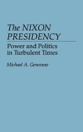 The Nixon Presidency di Michael A. Genovese edito da Greenwood Press