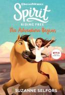 Spirit Riding Free: The Adventure Begins di Suzanne Selfors edito da LITTLE BROWN & CO