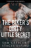 The Biker's Dirty Little Secret di Espino Stacey Espino, Crescent Sam Crescent edito da Evernight Publishing