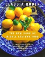 The New Book of Middle Eastern Food di Claudia Roden edito da Alfred A. Knopf